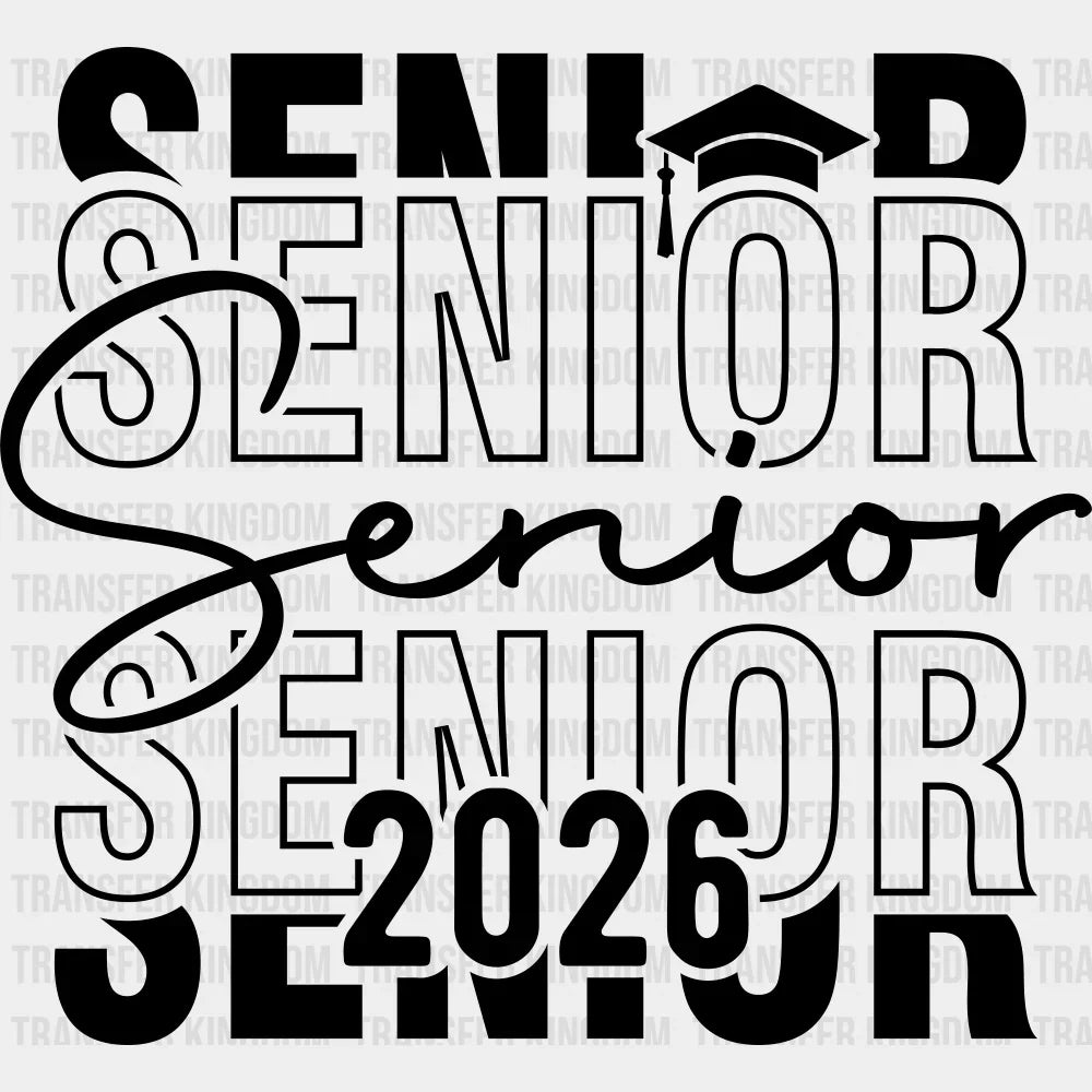 Senior 2026 Cursive B&W - Graduation DTF Transfer Adult Unisex - S & M (10’’) / Dark Color Design (See Imaging)