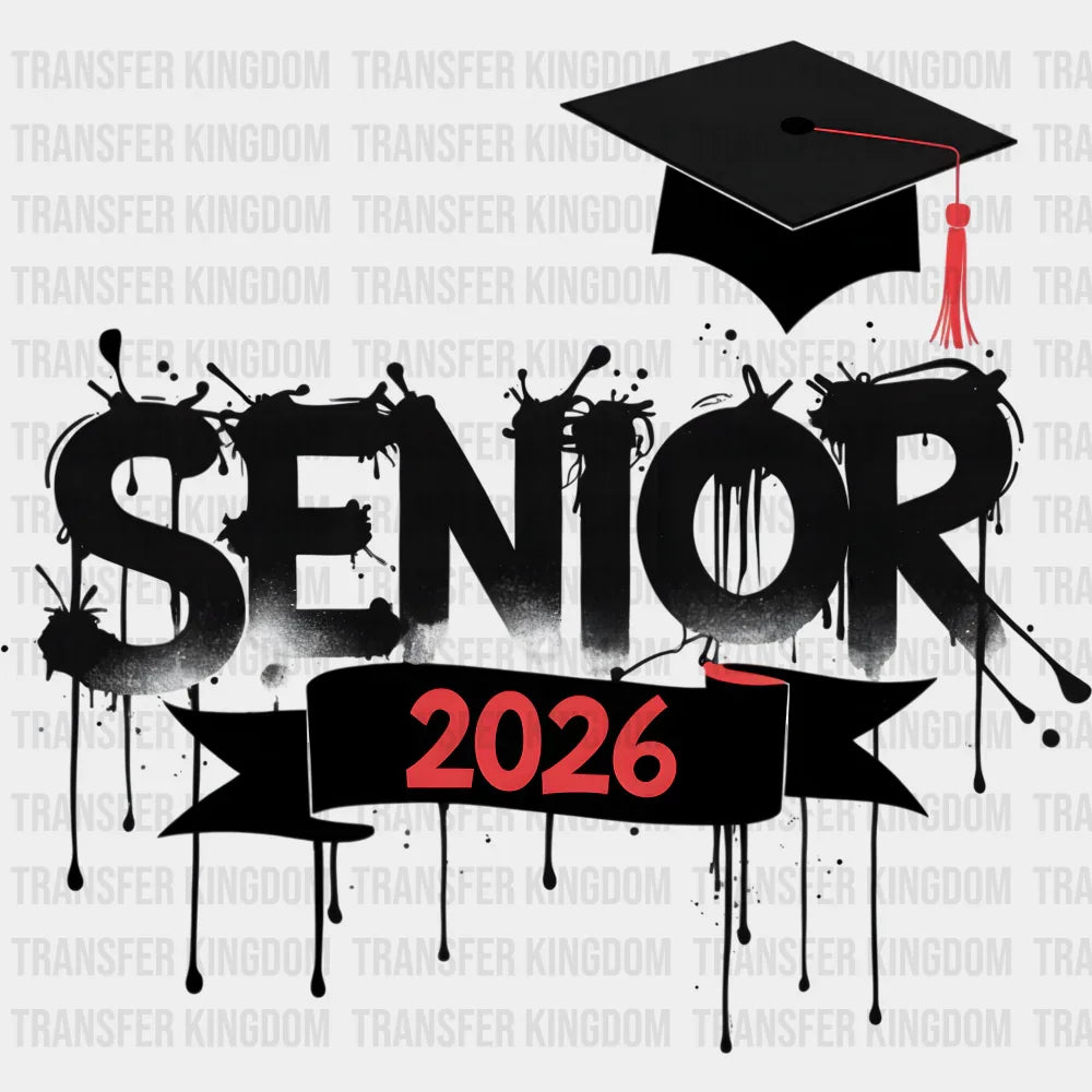 Senior 2026 Drippy Design B&W - Graduation DTF Transfer Adult Unisex - S & M (10’’) / Dark Color Design (See Imaging)