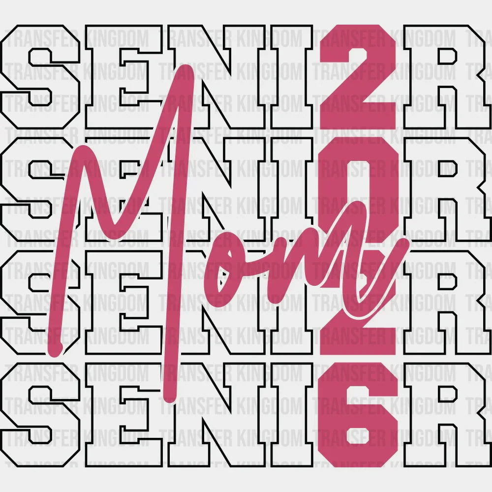 Senior Mom 2026 - Graduation DTF Transfer Adult Unisex - S & M (10’’) / Dark Color Design (See Imaging)