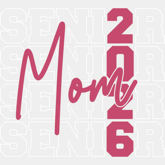 Senior Mom 2026 - Graduation DTF Transfer Adult Unisex - S & M (10’’) / Light Color Design (See Imaging)