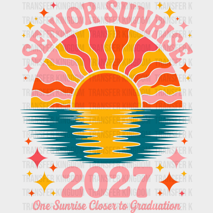 Senior Sunrise 2027, One Sunrise Closer To Graduation - Senior DTF Transfers