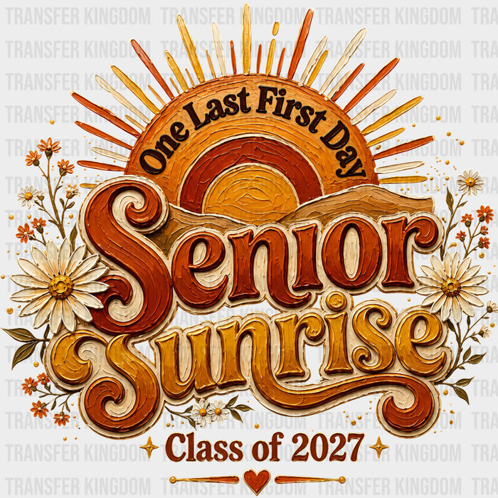 Senior Sunrise, One Last First Day - Senior DTF Transfers