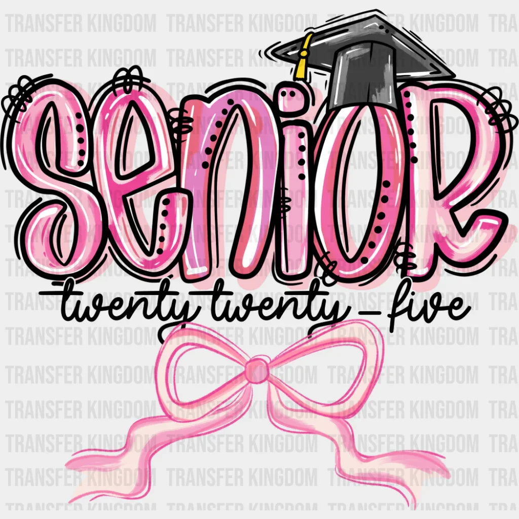 Senior Twenty Twenty Five - Graduation DTF Transfer Adult Unisex - S & M (10’’) / Dark Color Design (See Imaging)