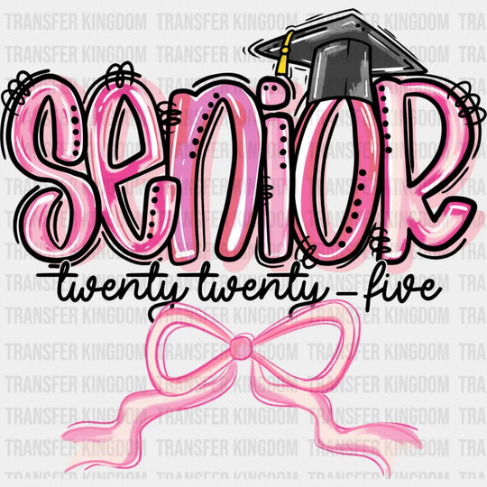 Senior Twenty Twenty Five - Graduation DTF Transfer Adult Unisex - S & M (10’’) / Dark Color Design (See Imaging)