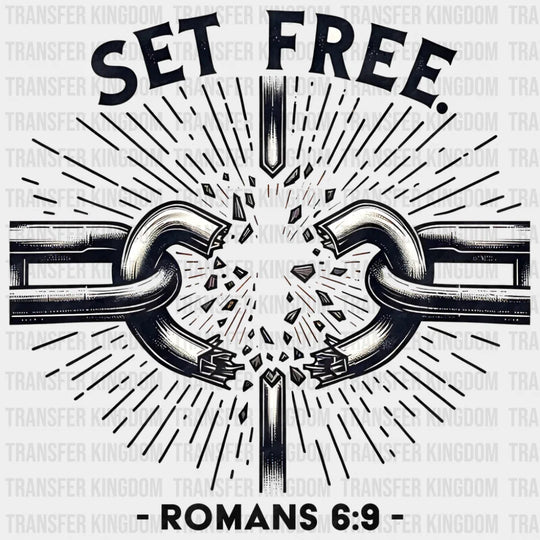 Set Free Romans 6:9 - Christianity DTF Transfer Adult Unisex - S & M (10’’) / Dark Color Design (See Imaging)