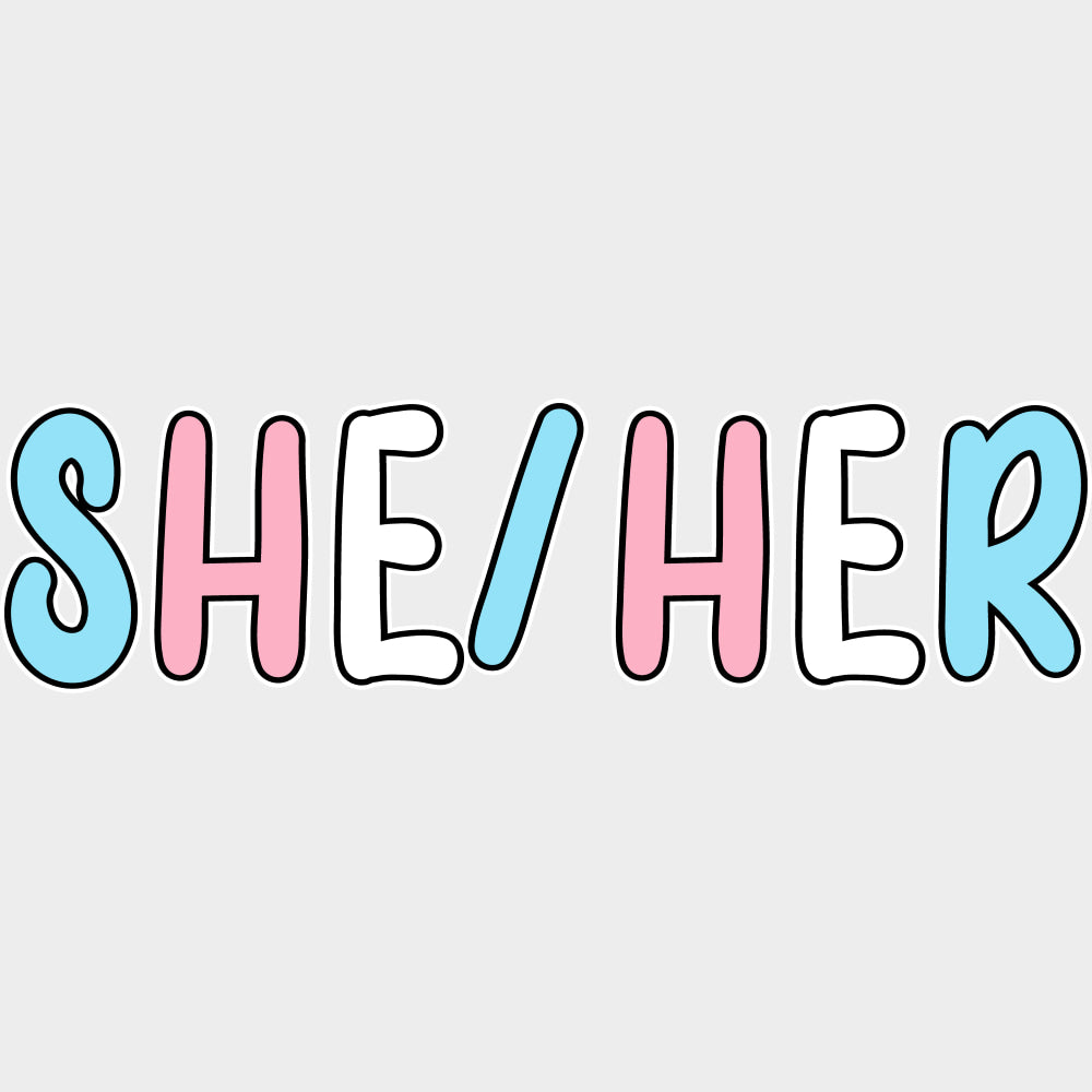 She / Her - Transgender DTF Transfers transfer-kingdom Light Color Design (See Imaging)