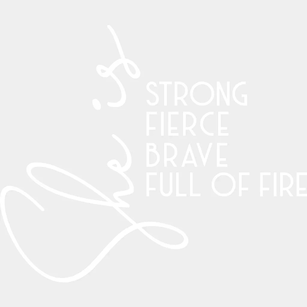 She Is Fierce Strong Brave Full Of Fire Woman Design - Dtf Heat Transfer Unisex S & M ( 10 ) / Light