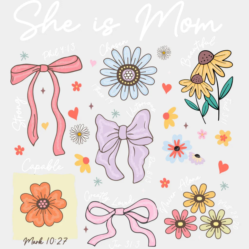 She Is Mom Flowers Bible Verses - Mother’s Day DTF Transfer Adult Unisex - S & M (10’’) / Light Color Design (See
