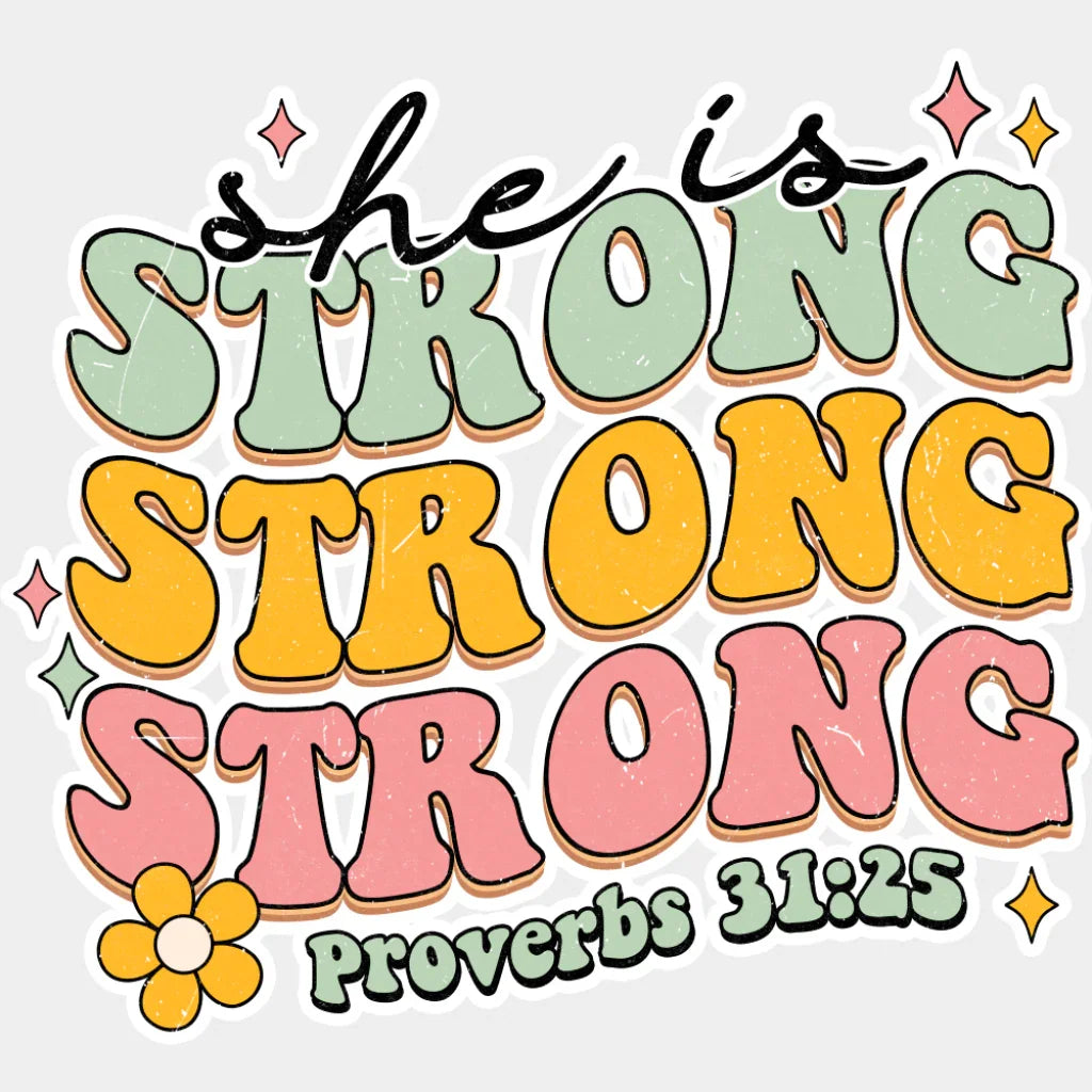 She Is Strong Proverbs 31:25 - Christianity DTF Transfer Adult Unisex - S & M (10’’) / Light Color Design (See Imaging)