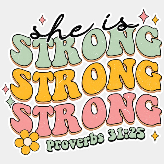She Is Strong Proverbs 31:25 - Christianity DTF Transfer Adult Unisex - S & M (10’’) / Light Color Design (See Imaging)