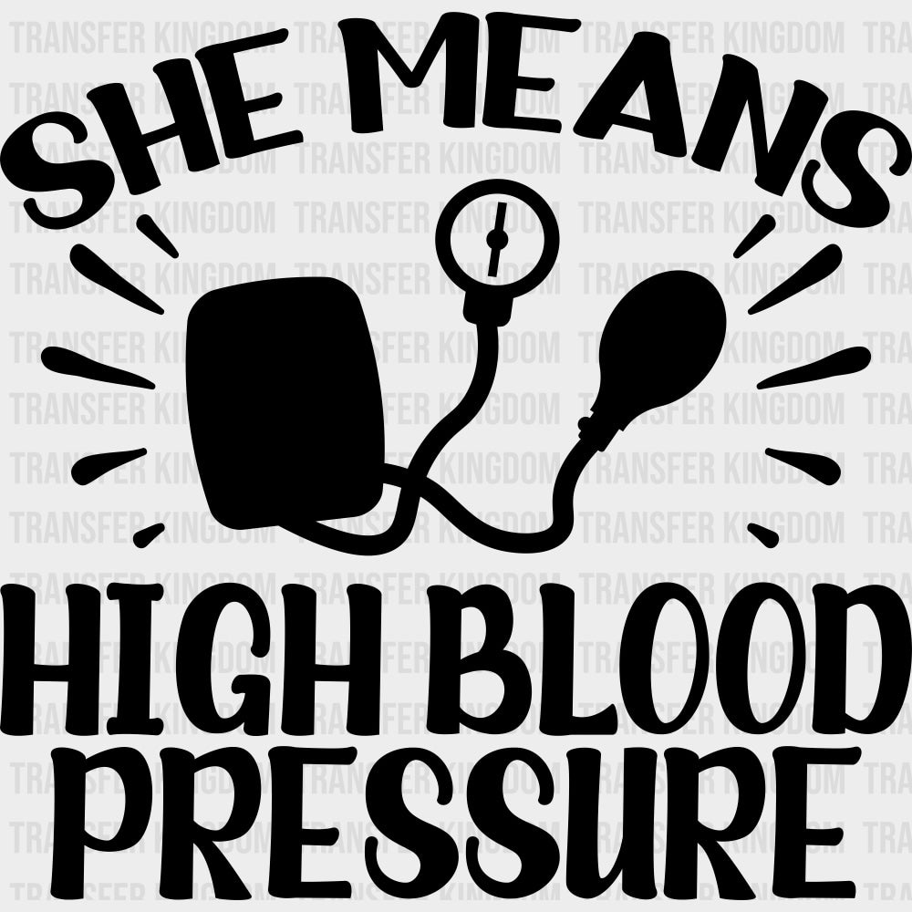 She Means High Blood Pressure - Boyfriend-Girlfriend DTF Transfers transfer-kingdom Dark Color Design (See Imaging)