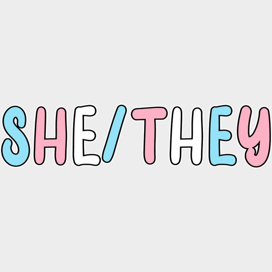 She / They - Transgender DTF Transfers transfer-kingdom Light Color Design (See Imaging)