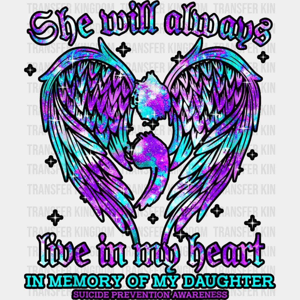 She Will Always Live In My Heart - Suicide Awareness DTF Transfer Adult Unisex - S & M (10’’) / Dark Color Design (See