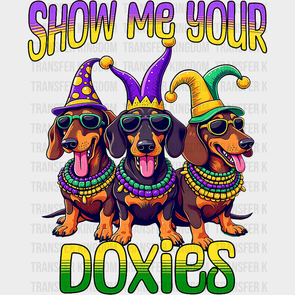 Show Me Your Doxies - Mardi Gras DTF Transfers