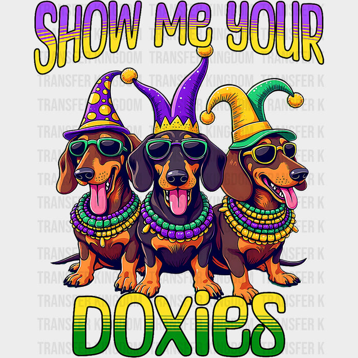 Show Me Your Doxies - Mardi Gras DTF Transfers