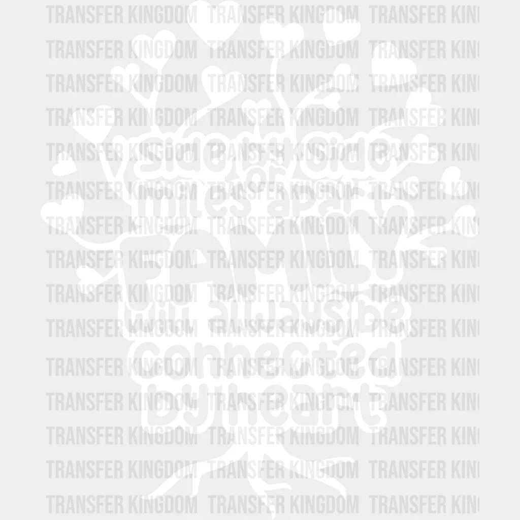 Side By Or Miles Apart - Family Reunion Dtf Heat Transfer Unisex S & M (10’’) / Light Color