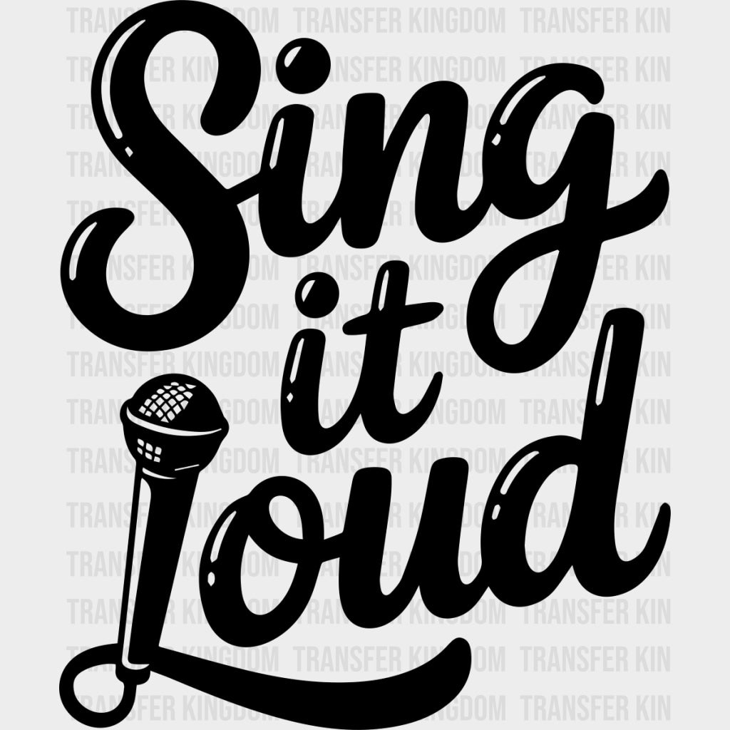 Sing It Loud - Music DTF Transfers - Adult Unisex - S & M (10’’) / Dark Color Design (See Imaging)