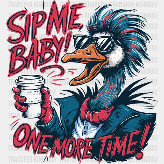 Sip Me Baby One More Time - Coffee Dtf Transfer Unisex S & M (10’’) / Dark Color Design See Imaging