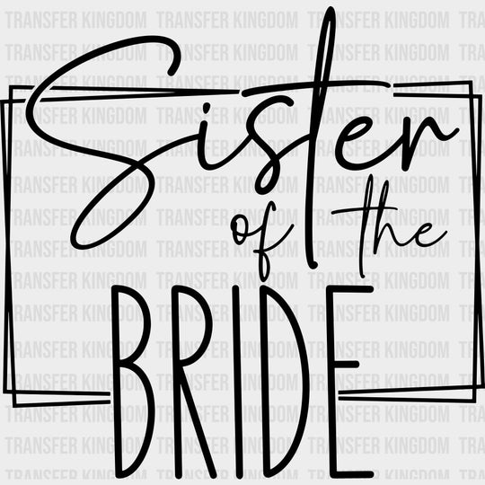Sister Of The Bride - Wedding Crew DTF Transfers transfer-kingdom Dark Color Design (See Imaging)