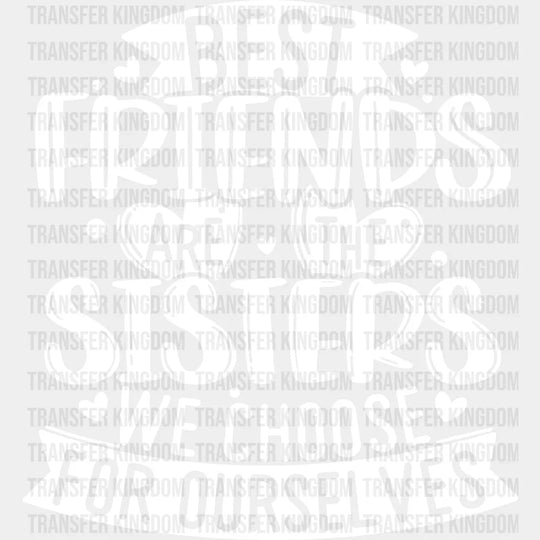 Sisters We Choose - Best Friends Dtf Transfer Unisex S & M (10’’) / Light Color Design See Imaging