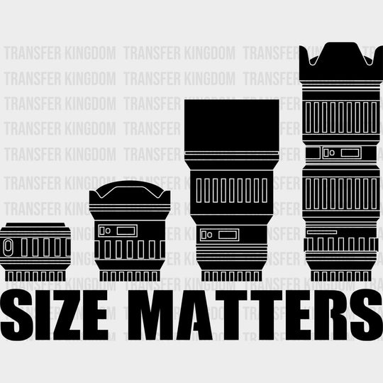 Size Matters Lenses B&W - Photography DTF Transfers Adult Unisex - S & M (10’’) / Dark Color Design (See Imaging)