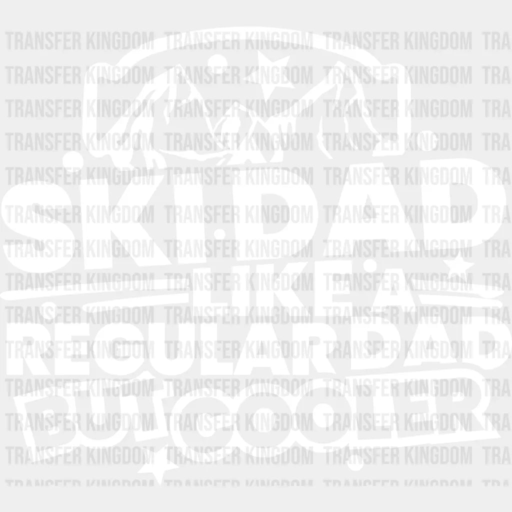 Ski Dad Like A Regular But Cooler - Skiing Dtf Heat Transfer Unisex S & M (10’’) / Light Color