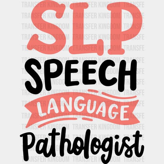 Slp Speech Language Pathologist Design - Therapist Dtf Heat Transfer Unisex S & M (10’’) / Dark