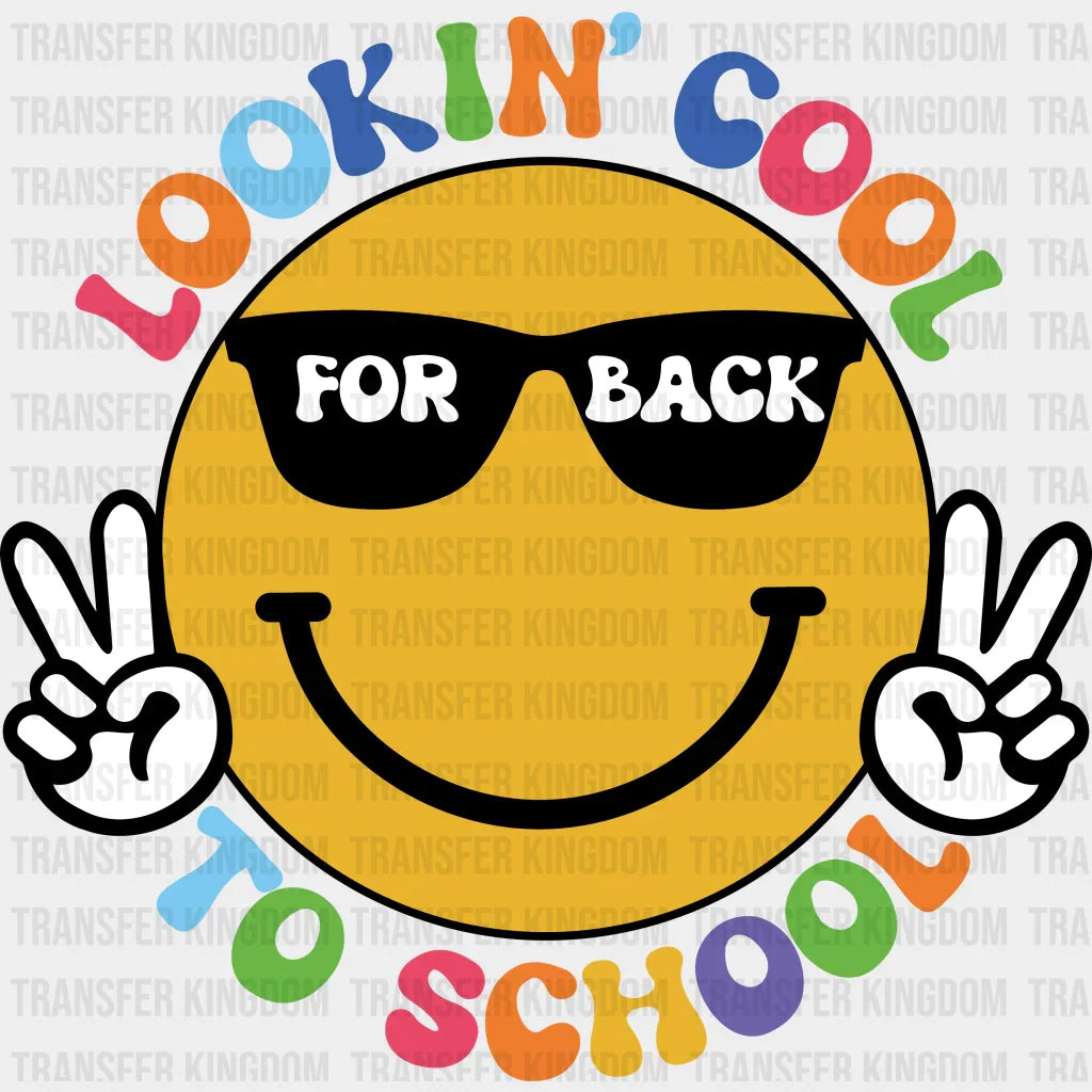 Smiley Lookin' Cool For Back To School - Back To School DTF Transfer - Transfer Kingdom