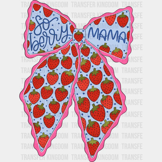 So Berry Mama Strawberries - Mother’s Day DTF Transfer