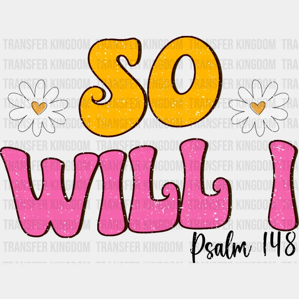 So Will I - Christianity Dtf Heat Transfer