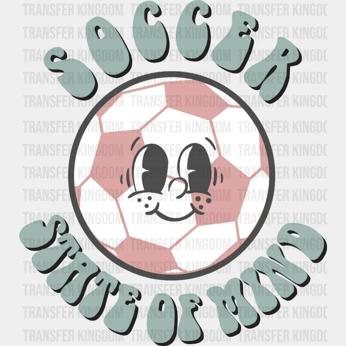 Soccer State Of Mind DTF Transfer