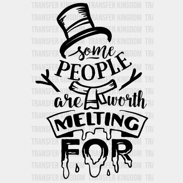 Some People Are Worth Melting For Christmas Design - DTF heat transfer