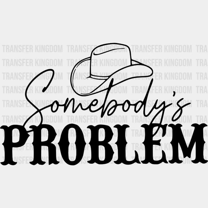 Somebody's Problem - Couples - Funny Matching Design - DTF heat transfer
