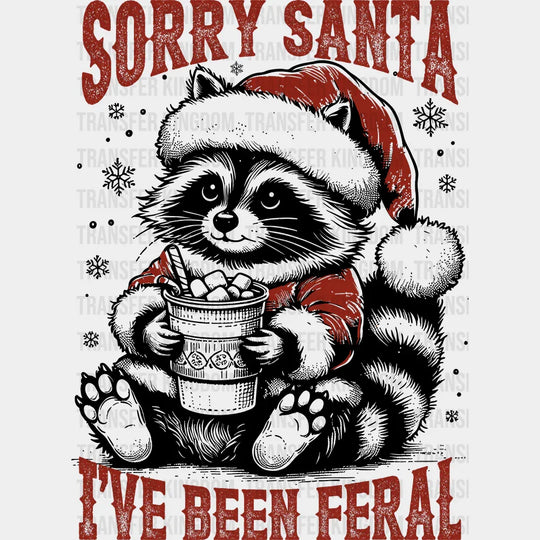 Sorry Santa I’ve Been Feral Raccoon 3 Colors - Christmas DTF Transfer Adult Unisex - S & M (10’’) / Dark Color Design