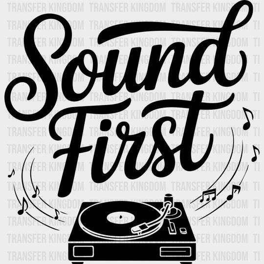 Sound First - Music DTF Transfers - Adult Unisex - S & M (10’’) / Dark Color Design (See Imaging)