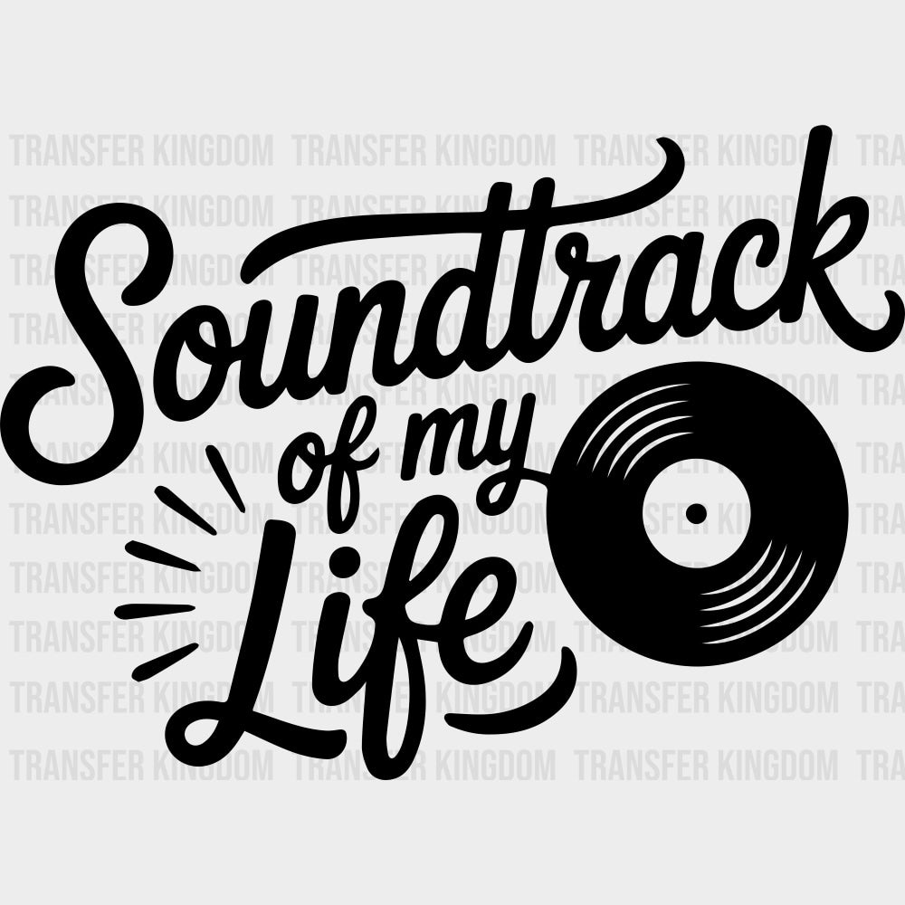 Soundtrack Of My Life - Music DTF Transfers - Adult Unisex - S & M (10’’) / Dark Color Design (See Imaging)