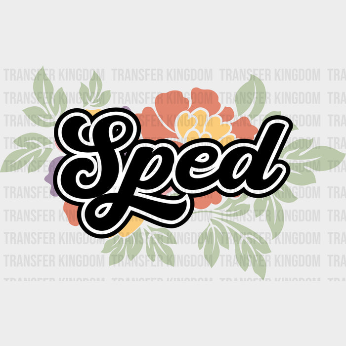 SPED, Flower - Special ED DTF Transfers