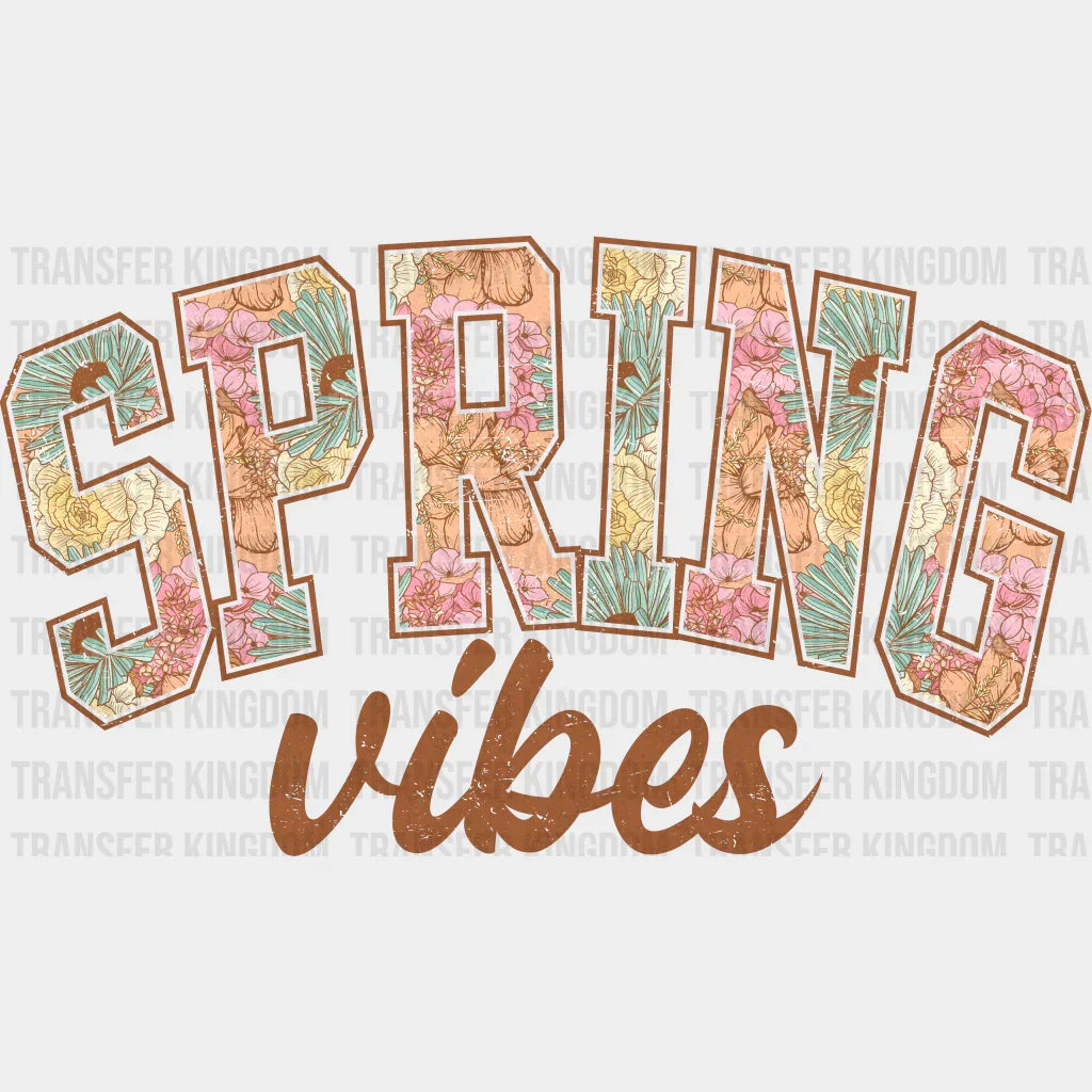 Spring Vibes Floral Design - Dtf Heat Transfer