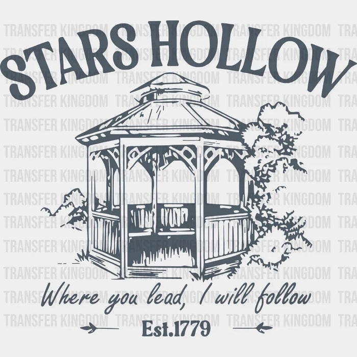 Stars Hollow Where You Lead I Will Follow - States And Cities DTF Transfer