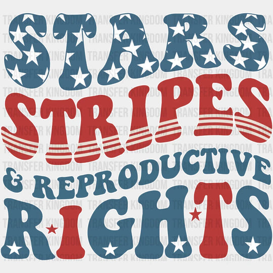 Stars Stripes And Reproductive Rights - 4Th Of July Dtf Transfer Unisex S & M (10’’) / Light
