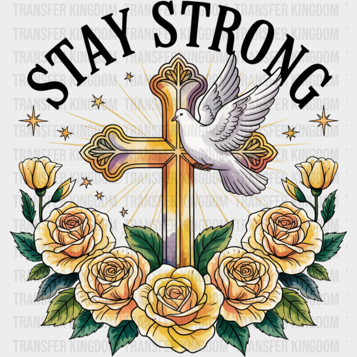 Stay Strong, Cross Design - Quotes DTF Transfers
