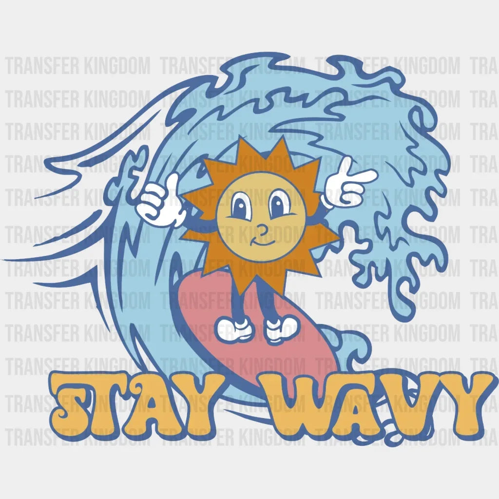Stay Wavy Sun Dtf Transfer