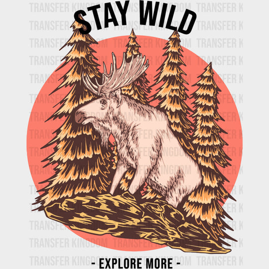 Stay Wild Explore More - Hiking DTF Transfers Adult Unisex - S & M (10’’) / Dark Color Design (See Imaging)