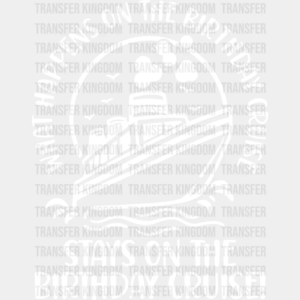 Stays On The Birthday Cruise - Family Dtf Heat Transfer Unisex S & M (10’’) / Light Color