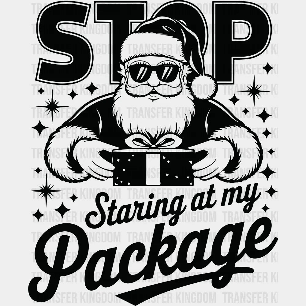 Stop Staring At My Package - Christmas DTF Transfer Adult Unisex - S & M (10’’) / Dark Color Design (See Imaging)
