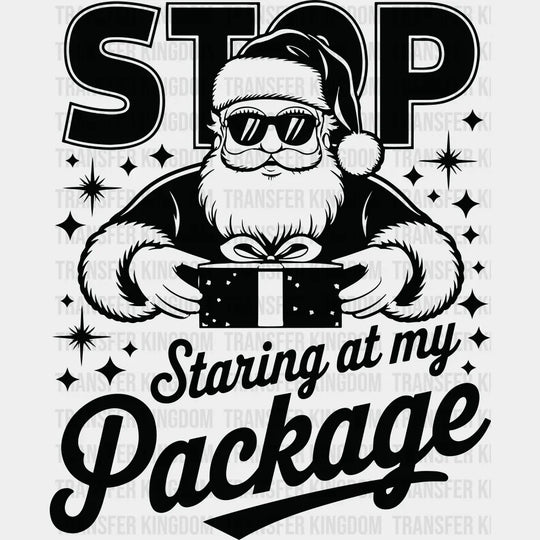 Stop Staring At My Package - Christmas DTF Transfer Adult Unisex - S & M (10’’) / Dark Color Design (See Imaging)