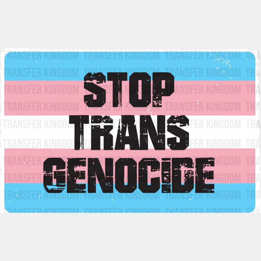 Stop Trans Genocide - LGBTQ + DTF Transfer