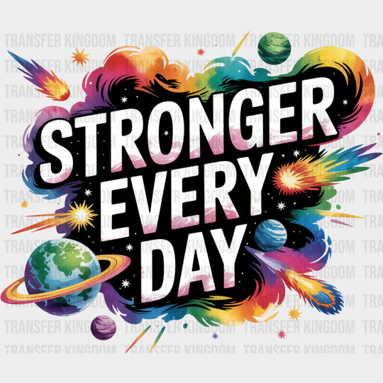 Stronger Every Day, Planets - Quotes DTF Transfers transfer-kingdom