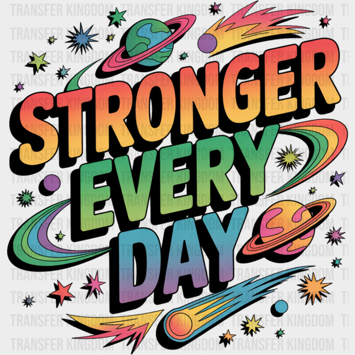 Stronger Every Day - Quotes DTF Transfers