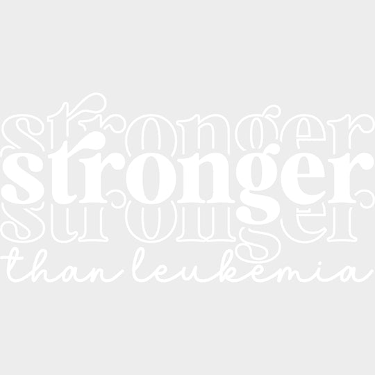 Stronger Than Leukemia Multi Color - Leukemia DTF Transfers Adult Unisex - S & M (10’’) / Light Color Design (See